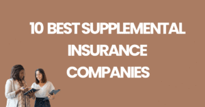10 best supplemental insurance companies​