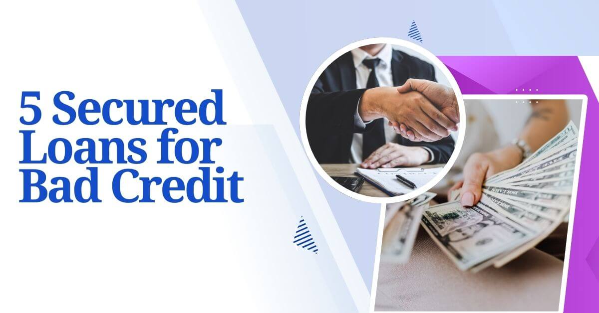 Secured Loans For Bad Credit