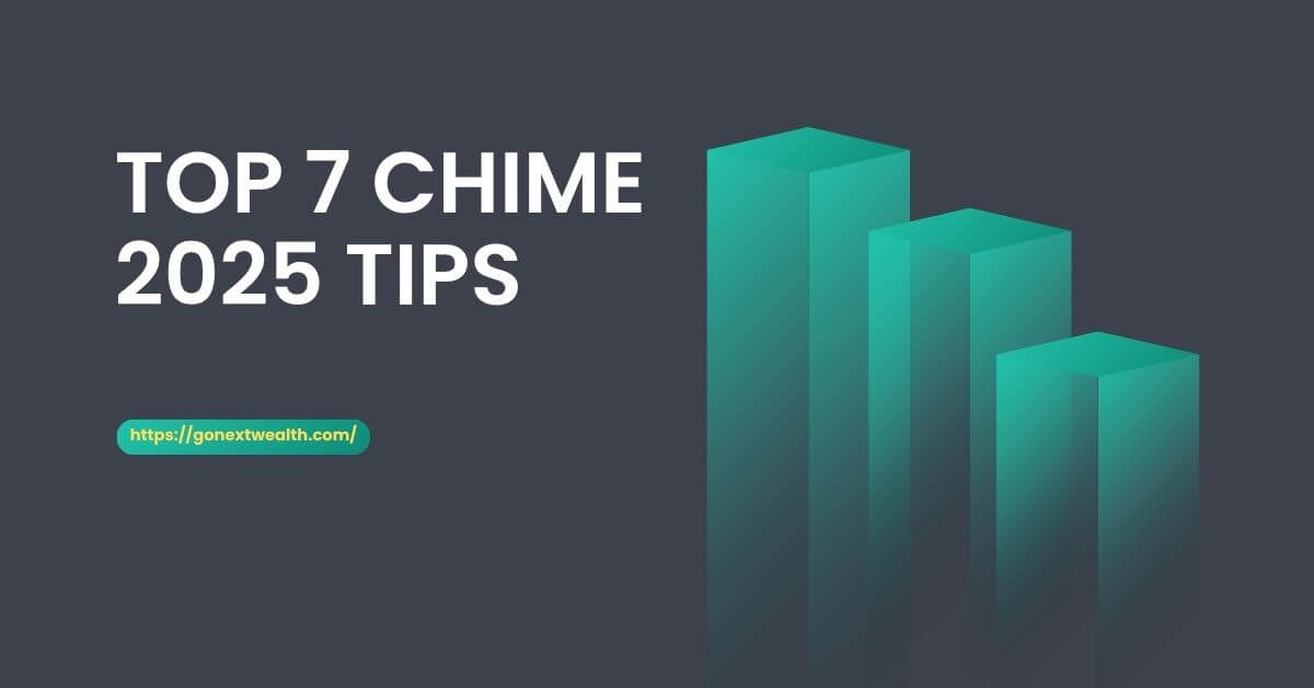Top 7 Chime 2025 Tips [Beginner] to Boost Finances Fast!