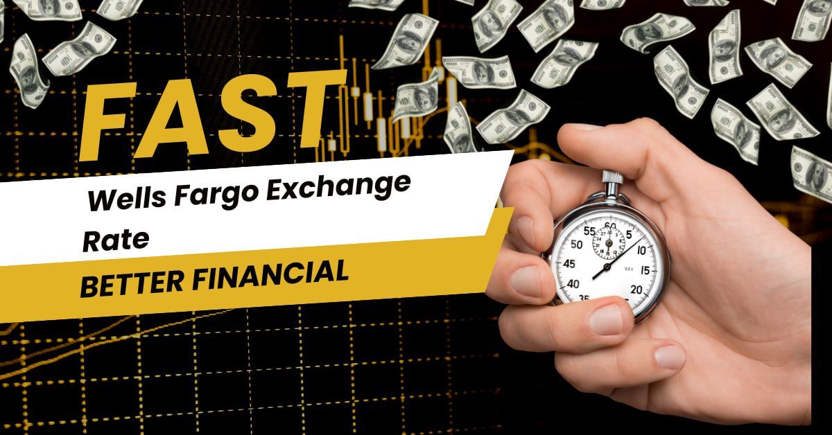 Top 5 Wells Fargo Exchange Rate Tricks [Experts] for 2025