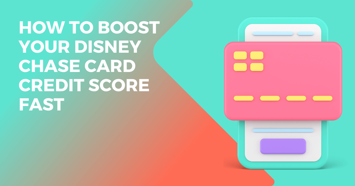 disney chase card credit score
